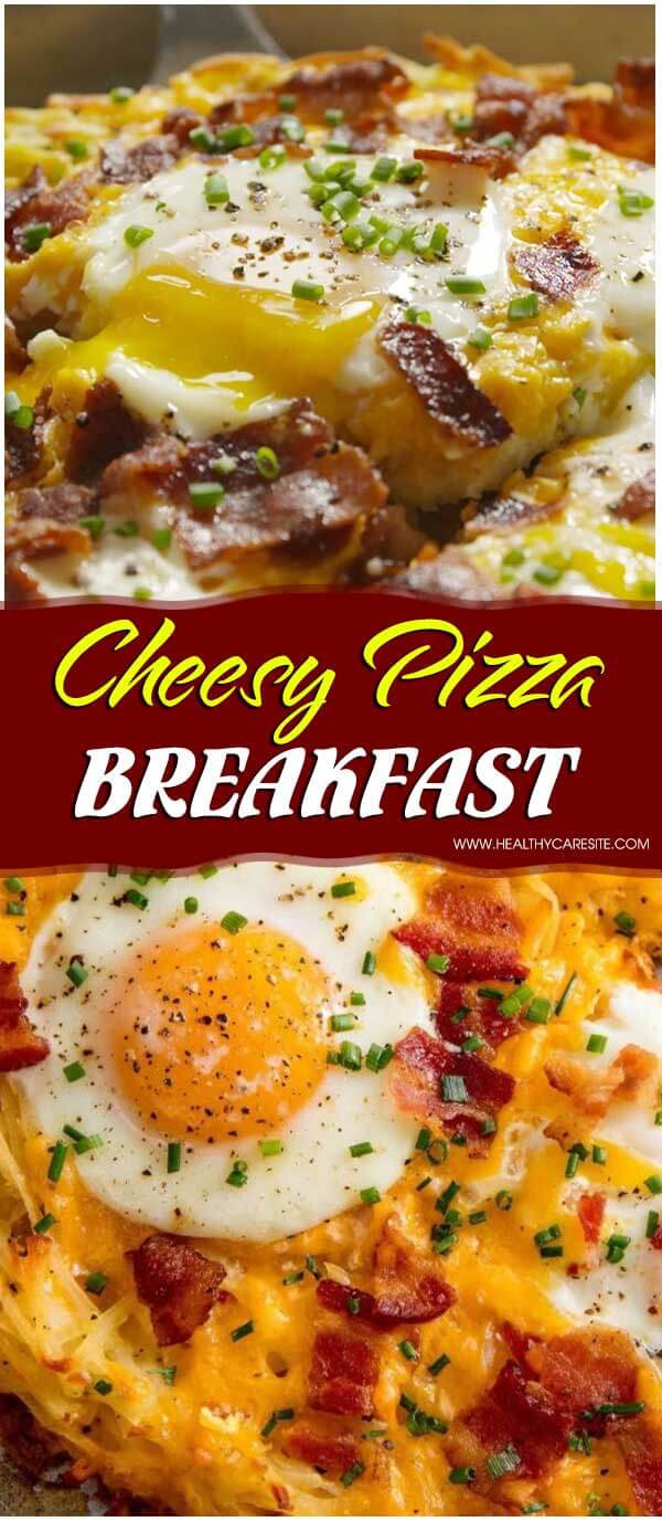 Cheesy Breakfast Pizza – HealthyCareSite