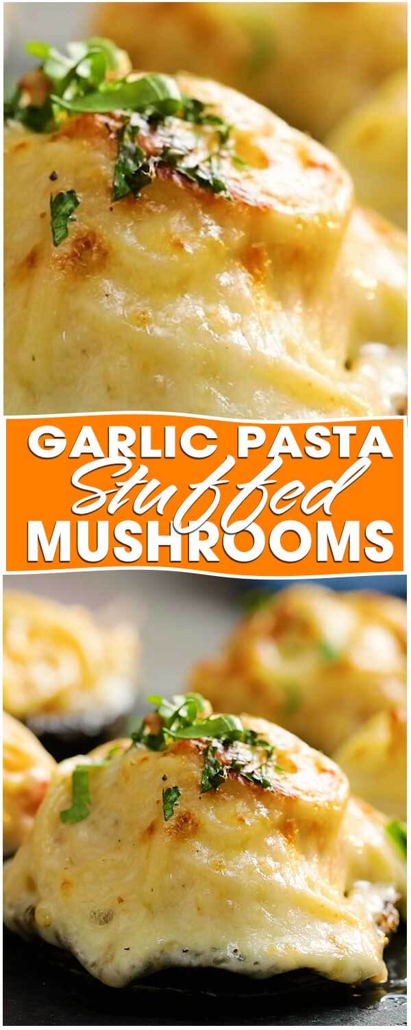 Garlic Pasta Stuffed Mushrooms