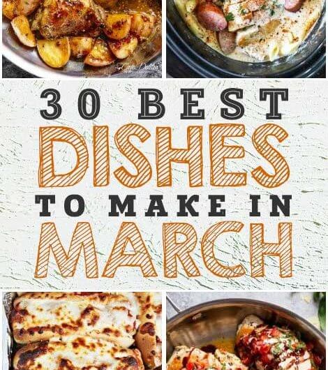 Here are 30 Best Dishes To Make in March